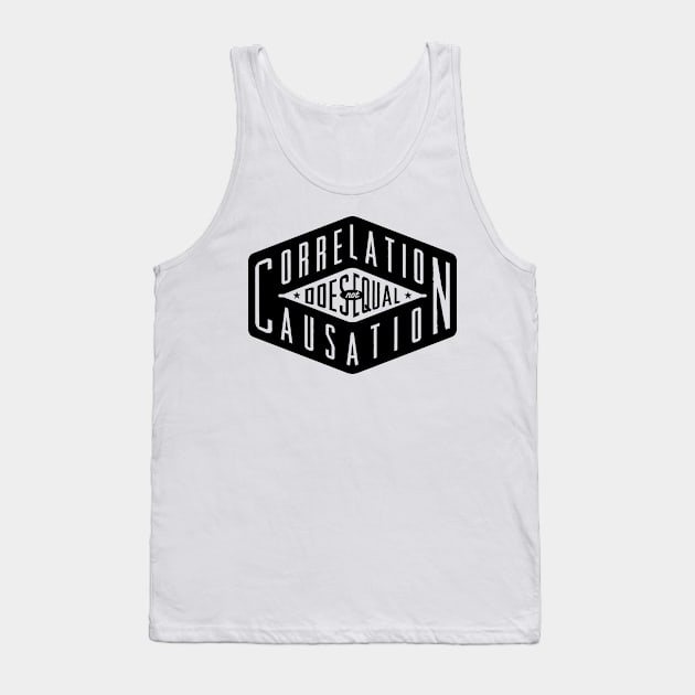 Correlation Causation by TaizTeez Tank Top by TaizTeez